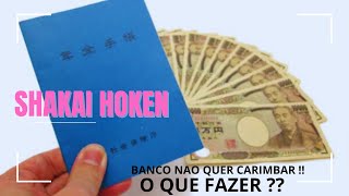 SHAKAI HOKEN  O QUE FAZER QUANDO O BANCO RECUSA CARIMBAR O FORMULÁRIO [upl. by Borszcz]