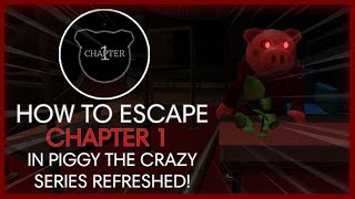 HOW TO ESCAPE quotCHAPTER 1quot IN PIGGY CRAZY SERIES REFRESHED [upl. by Spiegel]