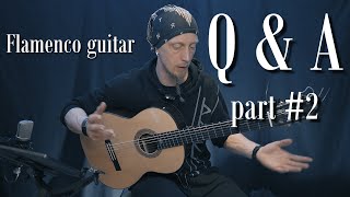 Flamenco Guitar Q amp A  2  Answers amp please leave your questions [upl. by Ney]