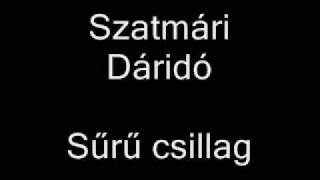 Szatmári Dáridó  Sűrű csillag [upl. by Marlane]