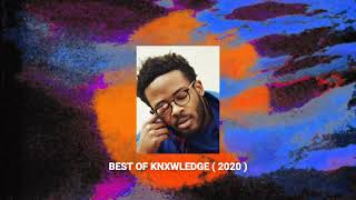 best of KNXWLEDGE 2020 [upl. by Anav519]