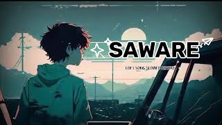 SAWARE LOFI SONG SLOWEDREVERB [upl. by Tavey]