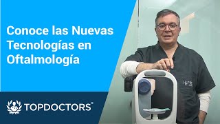 Conoce las Nuevas Tecnologías en Oftalmología [upl. by Ursa33]