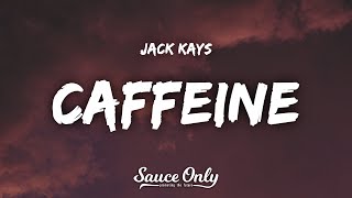 Jack Kays  Caffeine Lyrics [upl. by Ydur388]