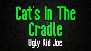 Cats In The Cradle  Ugly Kid Joe  Original Karaoke Sound [upl. by Dickerson]