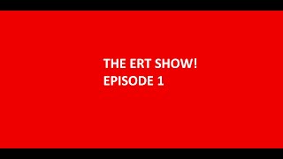 The ERT Show Episode 1 [upl. by Helve]