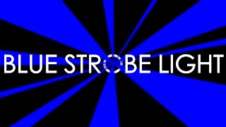 Blue Strobe Light 15 Minutes [upl. by Anaej]