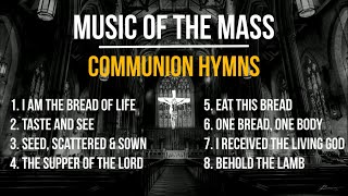 Music of the Mass  8 Beloved Communion Songs  Catholic Hymns  Choir w Lyrics  Sunday 7pm Choir [upl. by Margherita270]