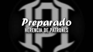 LETRA Preparado  Herencia De Patrones ft Triple L Video Lyrics [upl. by Groark]