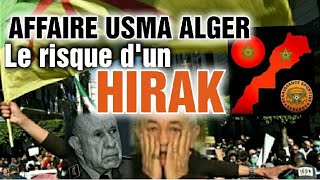 Algerie Risque dun HIRAK en cas de graves sanctions au Football algérien et USMA Alger de la CAF [upl. by Aniroc]