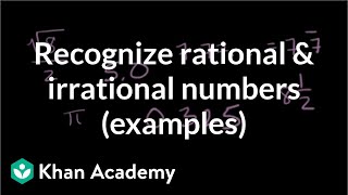 Recognizing rational and irrational numbers examples  Algebra I  Khan Academy [upl. by Hpotsirhc]