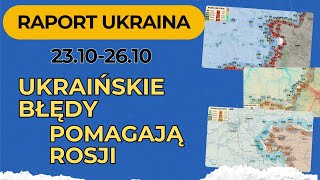 Raport Ukraina Ukraińskie Błedy Pomagaja Rosji 2310  261024 [upl. by Plume]