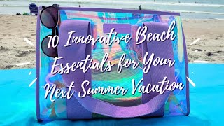 10 Innovative Beach Essentials for Your Next Summer Vacation [upl. by Eniarol347]