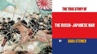 The RussoJapanese War A Clash of Empires and the Dawn of a New Era [upl. by Jasun]