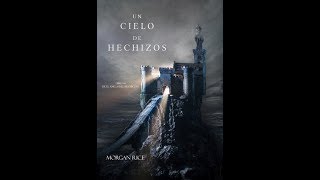 Audiolibro  Rice Morgan  El Anillo Del Hechicero 9  UN CIELO DE HECHIZOS  Cap 21 23 [upl. by Amek]