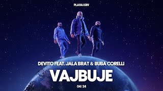 DEVITO  VAJBUJE FEAT JALA BRAT amp BUBA CORELLI [upl. by Ennagem]