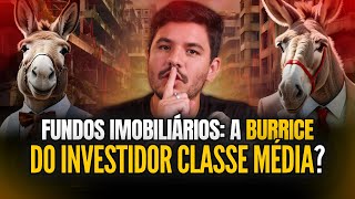 Investir em FIIs é BURRICE da classe média [upl. by Disario]