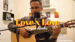 Love X Love George Benson Cover [upl. by Alrak214]