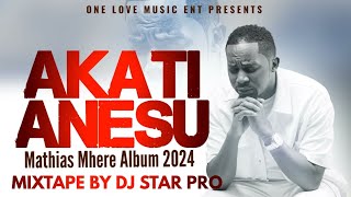 Mathias Mhere Akati Anesu Album Songs 2024 Mixtape by DJ STAR PRO Official music visualizer [upl. by Sacul]