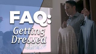 FAQ Getting Dressed [upl. by Aidnyc]