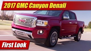 2017 GMC Canyon Denali First Look [upl. by Elad]