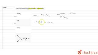 Which of the following groups is not an auxochrome [upl. by Carpenter896]