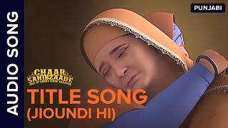 Chaar Sahibzaade Title Song Audio Jioundi Hi  Chaar Sahibzaade Rise Of Banda Singh Bahadur [upl. by Anipsed]