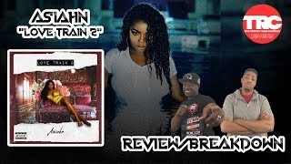 Asiahn quotLove Train 2quot Album Review Honest Review [upl. by Cooley]