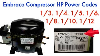 Refrigerator FFI Series Embraco Compressor Hp Codes [upl. by Jed356]