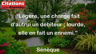 Légère une charge fait dautrui un débiteur  lourde elle en fait un ennemi  Sénèque [upl. by Yrrak]