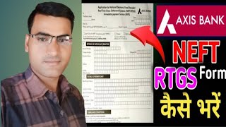 How to Fill Axis Bank NEFTRTGS Form in 2024 [upl. by Scarito]