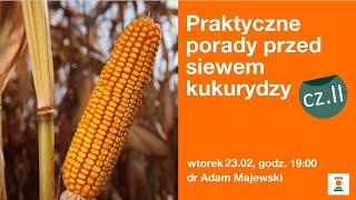 Praktyczne porady przed siewem kukurydzy cz II  dr Adam Majewski KWS [upl. by Aric]