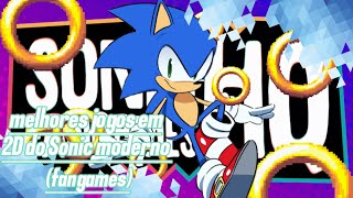 melhores fangames do Sonic moderno em 2D [upl. by Cleavland]