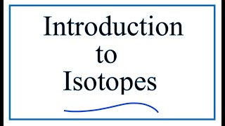 Introduction to Isotopes and Definition [upl. by Yellah]