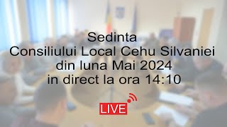 Sedinta Consiliului Local Cehu Silvaniei din luna Mai 2024 [upl. by Niawat]