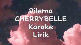 CHERRYBELLE  Dilema  Karoke  Lirik  cherrybelle chibi ipop fypシ satusepuluh [upl. by Arayc]