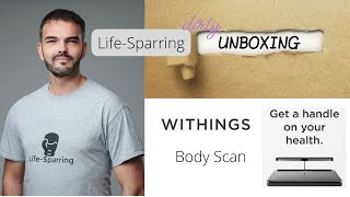 LifeSparring Dirty Unboxing  Withings Body Scan  Connected Health Station [upl. by Redla]