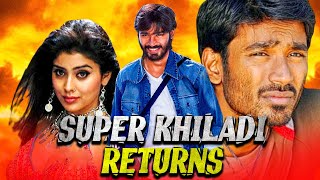 quotDHANUSHquot South Romantic Hindi Dubbed Movie l Super Khiladi Returns l Shriya Saran Prakash Raj [upl. by Nirrad]