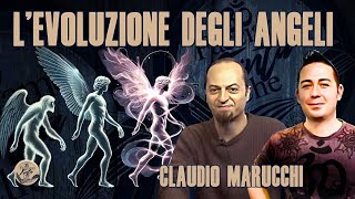 LEVOLUZIONE DEGLI ANGELI con CLAUDIO MARUCCHI [upl. by Heman]