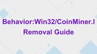 BehaviorWin32CoinMinerI Virus REMOVAL GUIDE [upl. by Adnoral]