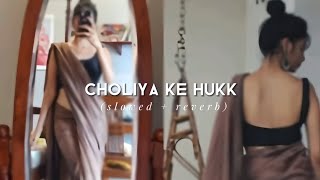 CHOLIYA KE HUUK RAJA JII  SLOWED AND REVERB SONG [upl. by Nash]