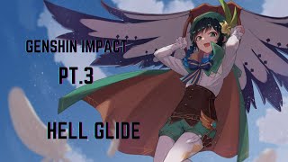 Genshin Impact PT3 Hell Glide [upl. by Aline]