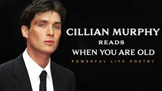 When You Are Old  W B Yeats read by Cillian Murphy  Powerful Life Poetry [upl. by Anyd]