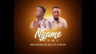 GREAT AMPONG amp Isaac ShowBoy  Nyame Do Me  Official audio [upl. by Animlehliw966]