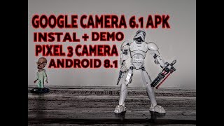 How To Instal Pixel 3 Camera APK Google Camera 61 APK Android 81 Oreo amp Above [upl. by Floridia]