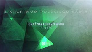 Grazyna Łobaszewska  Gdybyś [upl. by Abbub359]