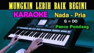 WALAU HATI MENANGIS  Pance Pondaag  KARAOKE Nada Pria [upl. by Glimp131]