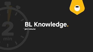 BL Knowledge på 2 minuter [upl. by Gnuj]