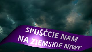 Pieśni Adwentowe 3 Spuśćcie nam na ziemskie niwy [upl. by Belak724]