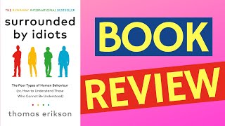 Surrounded by Idiots by Thomas Erikson Summary and Book Review [upl. by Wallinga]